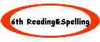6th Reading&Spelling