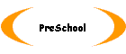 PreSchool
